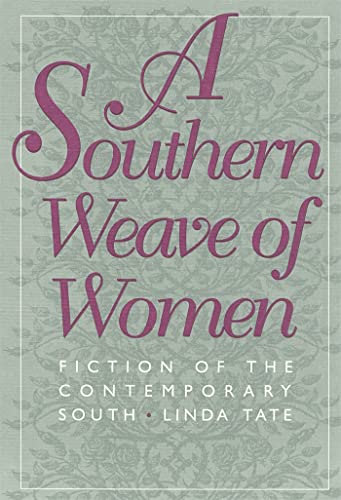 Stock image for A Southern Weave of Women: Fiction of the Contemporary South (Brown Thrasher Books) for sale by Books From California