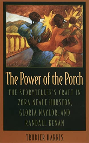 Beispielbild fr The Power of the Porch: The Storyteller's Craft in Zora Neale Hurston, Gloria Naylor, and Randall Kenan zum Verkauf von ThriftBooks-Atlanta