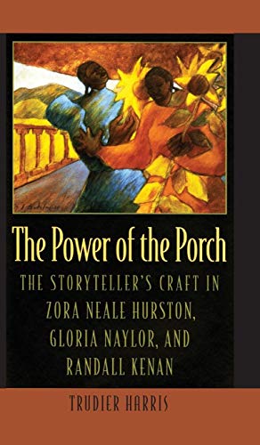 9780820318578: The Power of the Porch: The Storyteller's Craft in Zora Neale Hurston, Gloria Naylor, and Randall Kenan (Mercer University Lamar Memorial Lectures Ser.)