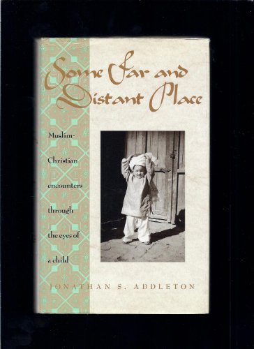 Some Far and Distant Place - Addleton, Jonathan S.