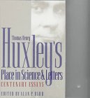 Stock image for Thomas Henry Huxley's Place in Science and Letters: Centenary Essays (The University of Georgia Humanities Center Series on Science and the Humanities) for sale by More Than Words