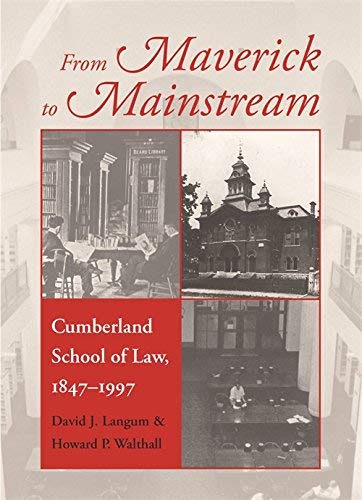 Beispielbild fr From Maverick to Mainstream: Cumberland School of Law, 1847-1997 zum Verkauf von Sessions Book Sales