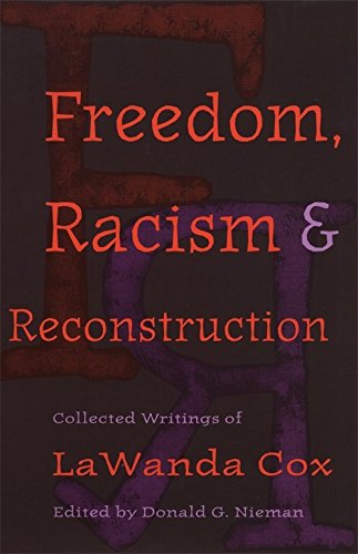 Beispielbild fr Freedom, Racism, and Reconstruction : Collected Writings of Lawanda Cox zum Verkauf von Better World Books