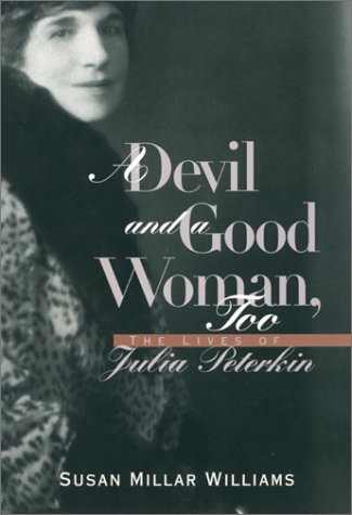 A Devil and a Good Woman, Too. The Lives of Julia Peterkin