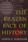 Imagen de archivo de The Brazen Face of History: Studies in the Literary Consciousness in America a la venta por SecondSale