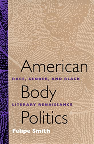 9780820319339: American Body Politics: Race, Gender, and Black Literary Renaissance