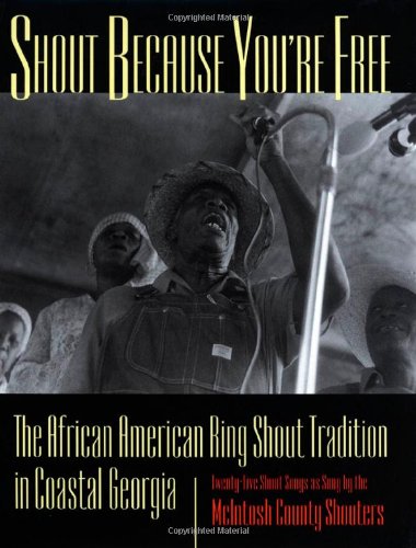 9780820319346: Shout Because You're Free: The African American Ring Shout Tradition in Coastal Georgia