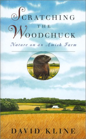 9780820319384: Scratching the Woodchuck: Nature on an Amish Farm