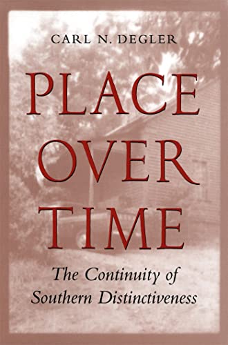 Place Over Time: The Continuity of Southern Distinctiveness (9780820319421) by Degler, Carl N.