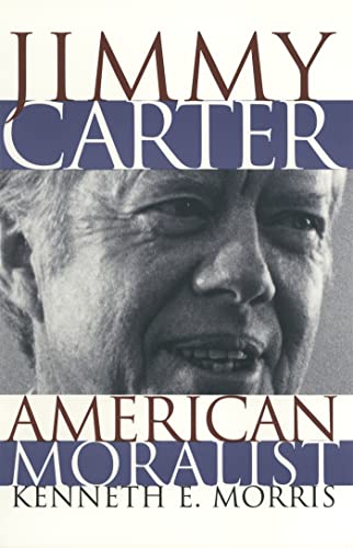 Beispielbild fr Jimmy Carter, American Moralist zum Verkauf von Better World Books