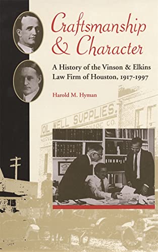 Beispielbild fr Craftsmanship and Character: A History of the Vinson & Elkins Law Firm of Houston, 1917-1997 zum Verkauf von ThriftBooks-Atlanta