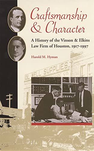 Imagen de archivo de Craftsmanship And Character: A History Of The Vinson And Elkins Law Firm Of Houston, 1917-97 (Studies In The Legal History Of The South) a la venta por Granada Bookstore,            IOBA