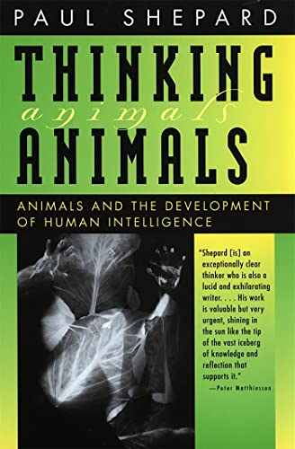 Thinking Animals: Animals and the Development of Human Intelligence (9780820319827) by Shepard, Paul