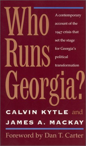 Who Runs Georgia? (9780820319865) by Kytle, Calvin; MacKay, James A.