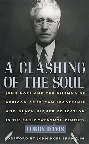 9780820319872: A Clashing of the Soul: John Hope and the Dilemma of African American Leadership and Black Higher Education in the Early Twentieth Century