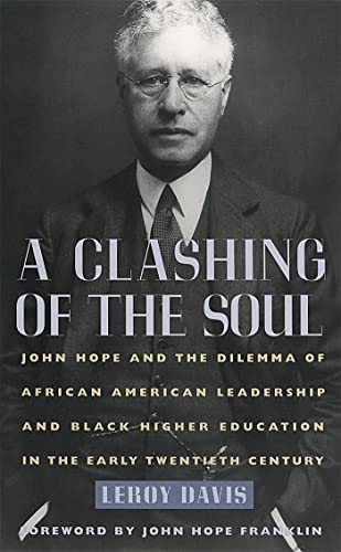 9780820319872: A Clashing of the Soul: John Hope and the Dilemma of African American Leadership and Black Higher Education in the Early Twentieth Century