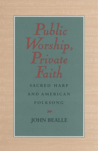 9780820319889: Public Worship, Private Faith: Sacred Harp and American Folksong
