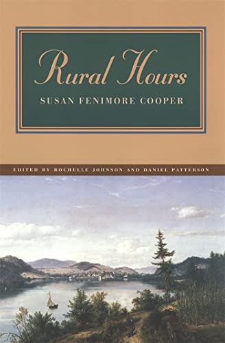 Rural Hours (9780820320007) by Cooper, Susan Fenimore; Johnson, Rochelle; Patterson, Daniel