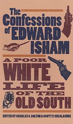 Beispielbild fr The Confessions of Edward Isham: A Poor White Life of the Old South zum Verkauf von HPB-Red