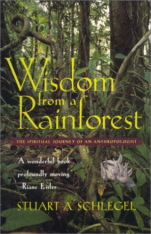 Beispielbild fr Wisdom from a Rainforest: The Spiritual Journey of an Anthropologist zum Verkauf von Books of the Smoky Mountains