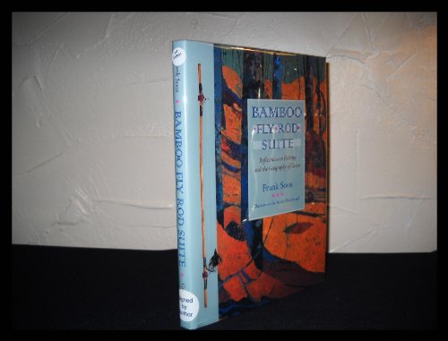 Bamboo Fly Rod Suite: Reflections on Fishing and the Geography of Grace