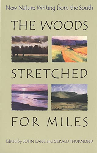 Beispielbild fr The Woods Stretched for Miles: New Nature Writing from the South zum Verkauf von Wonder Book