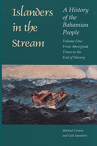 Stock image for Islanders in the Stream: A History of the Bahamian People: Volume One: From Aboriginal Times to the End of Slavery for sale by SecondSale
