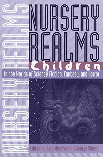 Imagen de archivo de Nursery Realms: Children in the Worlds of Science Fiction, Fantasy, and Horror a la venta por Revaluation Books