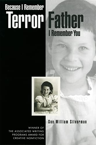 Stock image for Because I Remember Terror, Father, I Remember You: 4 (The Sue William Silverman Prize for Creative Nonfiction) for sale by WorldofBooks