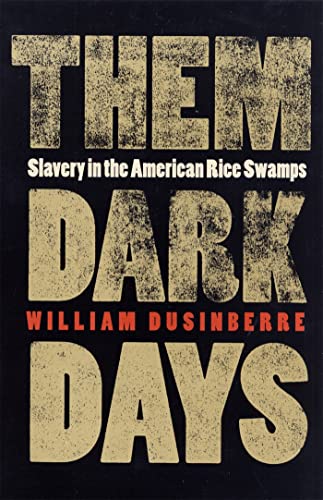9780820322100: Them Dark Days: Slavery in the American Rice Swamps