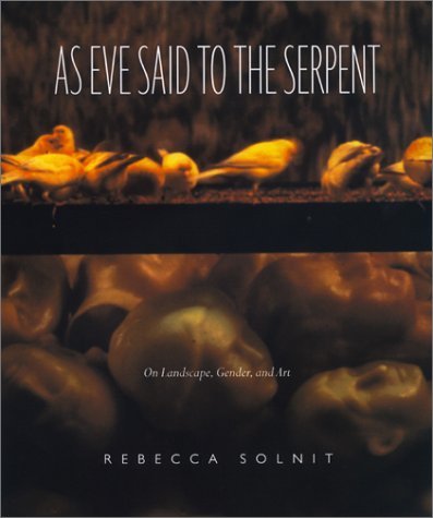 9780820322155: As Eve Said to the Serpent: On Landscape, Gender, and Art