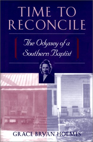 Imagen de archivo de Time to Reconcile : The Odyssey of a Southern Baptist a la venta por Better World Books