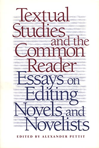 Stock image for Textual Studies and the Common Reader: Essays on Editing Novels and Novelists for sale by SecondSale
