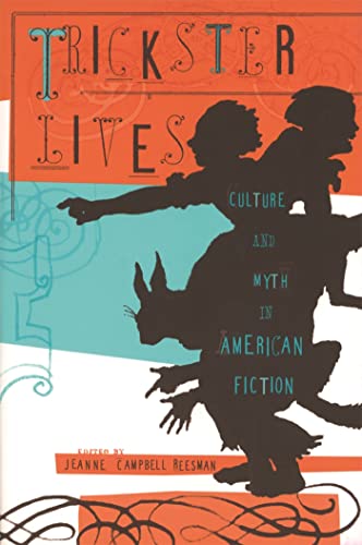 Imagen de archivo de Trickster Lives: Culture and Myth in American Fiction a la venta por GF Books, Inc.