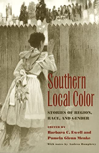 Imagen de archivo de Southern Local Color: Stories of Region, Race, and Gender a la venta por Ergodebooks