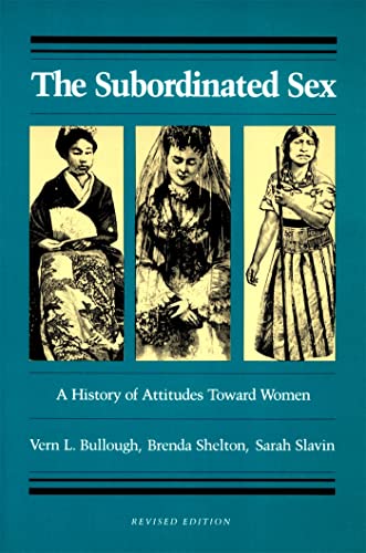 Imagen de archivo de The Subordinated Sex: A History of Attitudes Toward Women a la venta por ThriftBooks-Dallas