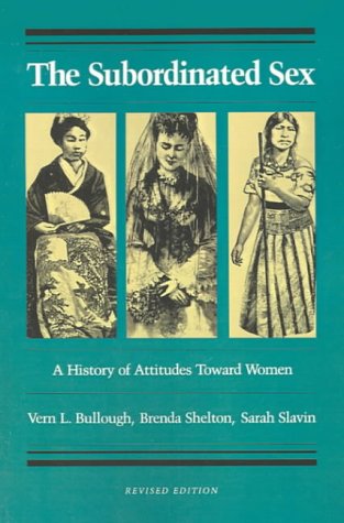 Stock image for The Subordinated Sex: A History of Attitudes Toward Women for sale by Revaluation Books