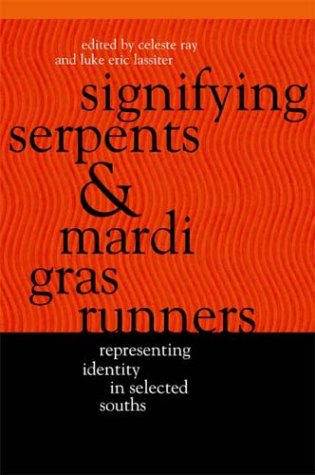 Beispielbild fr Signifying Serpents and Mardi Gras Runners: Representing Identity in Selected Souths zum Verkauf von Bookmarc's