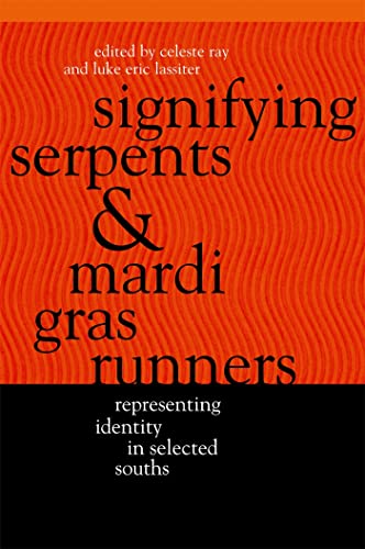 Beispielbild fr SIGNIFYING SERPENTS AND MARDI GRAS RUNNERS: Representing Identity in Selected Souths. zum Verkauf von Nelson & Nelson, Booksellers