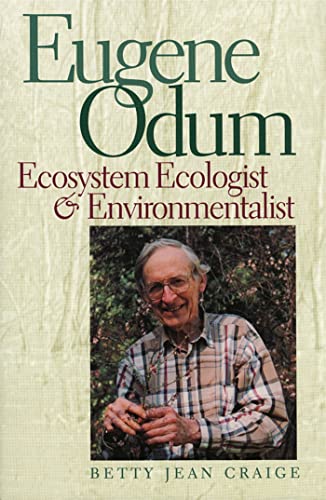 9780820324739: Eugene Odum: Ecosystem Ecologist and Environmentalist