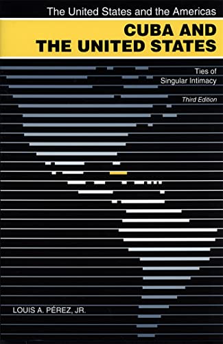 Imagen de archivo de Cuba and the United States: Ties of Singular Intimacy (The United States and the Americas Ser.) a la venta por HPB-Ruby