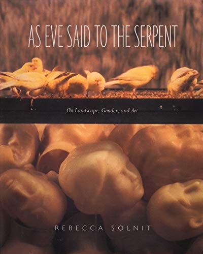 Stock image for As Eve Said to the Serpent: On Landscape, Gender, and Art for sale by HPB-Red