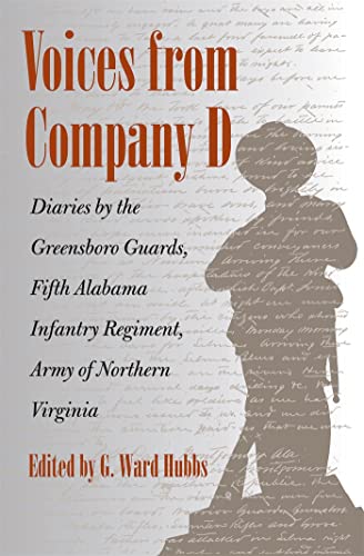 Beispielbild fr Voices from Company D : Diaries by the Greensboro Guards, Fifth Alabama Infantry Regiment, Army of Northern Virginia zum Verkauf von Better World Books