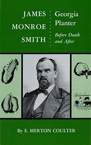 9780820325255: James Monroe Smith, Georgia Planter: Before Death and After