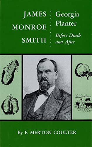 Stock image for James Monroe Smith, Georgia Planter: Before Death And After for sale by M & M Books