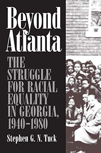 9780820325286: Beyond Atlanta: The Struggle for Racial Equality in Georgia, 1940-1980
