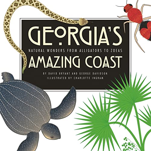 Beispielbild fr Georgia's Amazing Coast: Natural Wonders from Alligators to Zoeas zum Verkauf von BooksRun