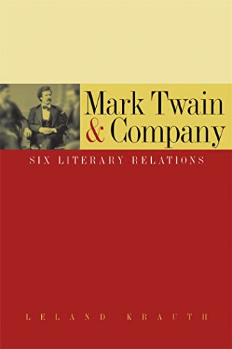 Mark Twain & Company: Six Literary Relations (9780820325408) by Krauth, Leland