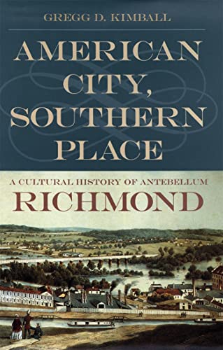 9780820325460: American City, Southern Place: A Cultural History of Antebellum Richmond