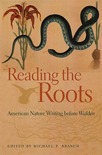 Stock image for Reading the Roots: American Nature Writing before Walden for sale by SecondSale